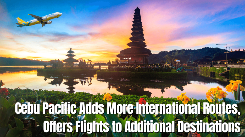 Cebu Pacific Destinations - International Flights from Cebu and Manila