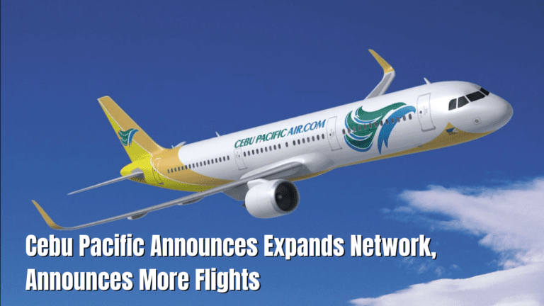 Cebu Pacific Announces Expands Network, Announces More Flights