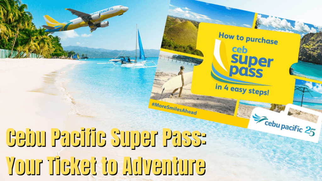 CEB Super Pass - Your Ticket to Adventure!
