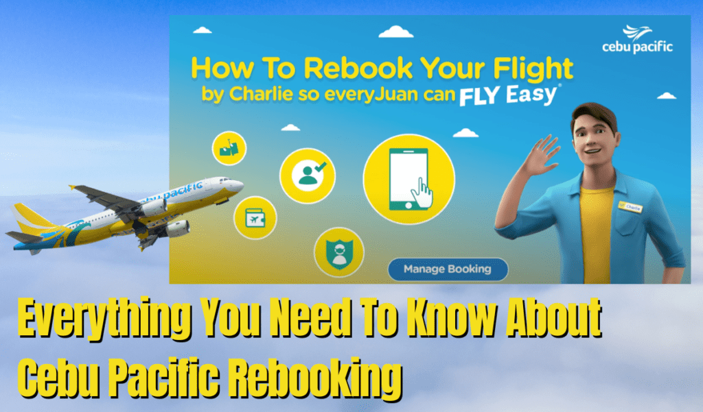 Everything You Need To Know About Cebu Pacific Rebooking