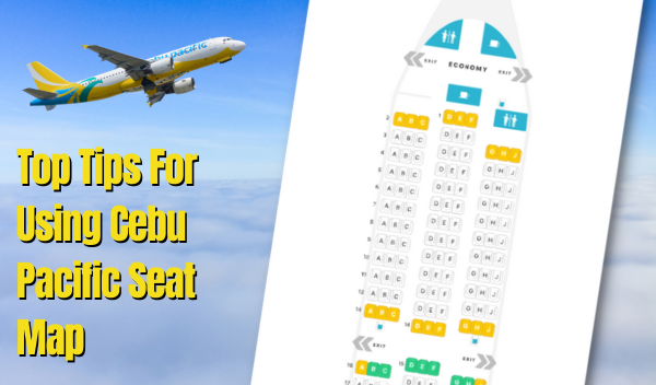 Top Tips For Using Cebu Pacific Seat Map