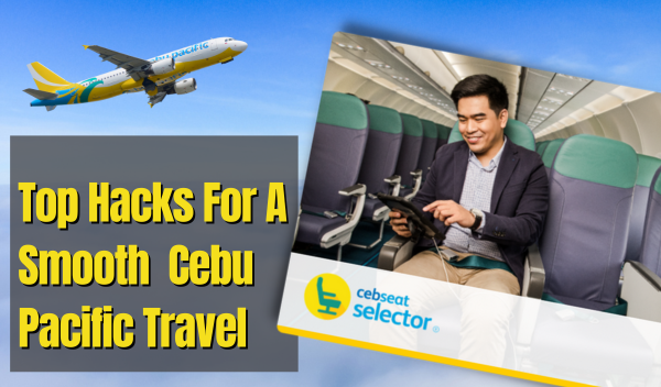 Top Travel Hacks For A Smooth Experience With Cebu Pacific