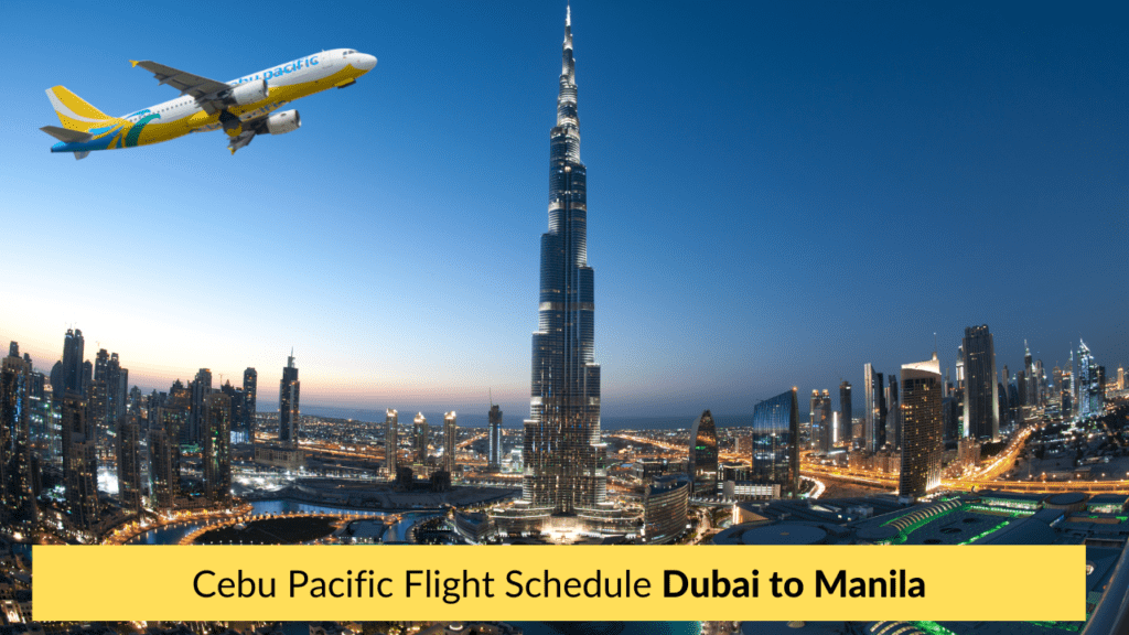 Cebu Pacific Dubai to Manila Flight Schedule